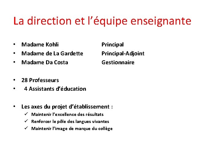 La direction et l’équipe enseignante • Madame Kohli • Madame de La Gardette •