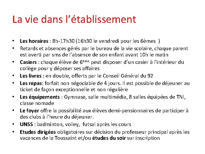 La vie dans l’établissement • Les horaires : 8 h-17 h 30 (16 h