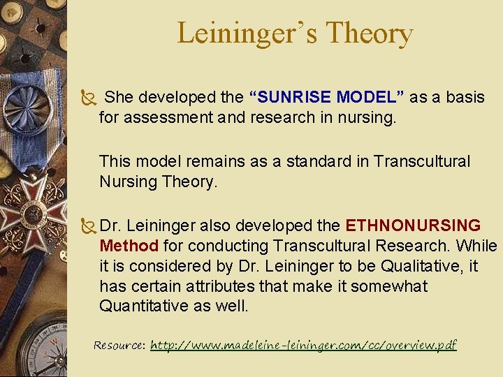 Leininger’s Theory Ñ She developed the “SUNRISE MODEL” as a basis for assessment and