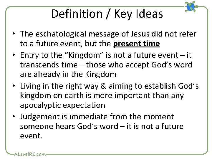 Definition / Key Ideas • The eschatological message of Jesus did not refer to Definition / Key Ideas • The eschatological message of Jesus did not refer to