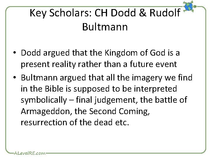 Key Scholars: CH Dodd & Rudolf Bultmann • Dodd argued that the Kingdom of Key Scholars: CH Dodd & Rudolf Bultmann • Dodd argued that the Kingdom of