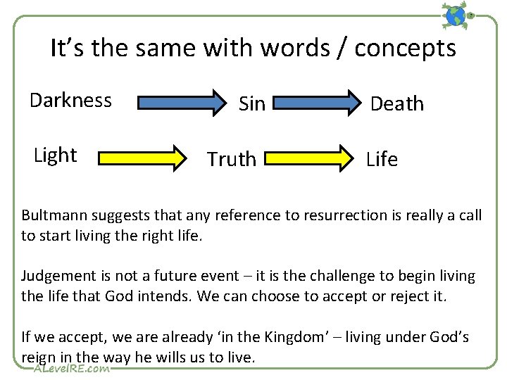 It’s the same with words / concepts Darkness Light Sin Truth Death Life Bultmann It’s the same with words / concepts Darkness Light Sin Truth Death Life Bultmann