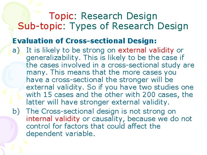 Topic: Research Design Sub-topic: Types of Research Design Evaluation of Cross-sectional Design: a) It