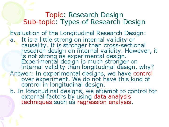 Topic: Research Design Sub-topic: Types of Research Design Evaluation of the Longitudinal Research Design: