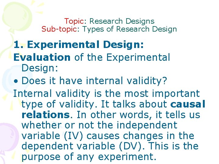 Topic: Research Designs Sub-topic: Types of Research Design 1. Experimental Design: Evaluation of the