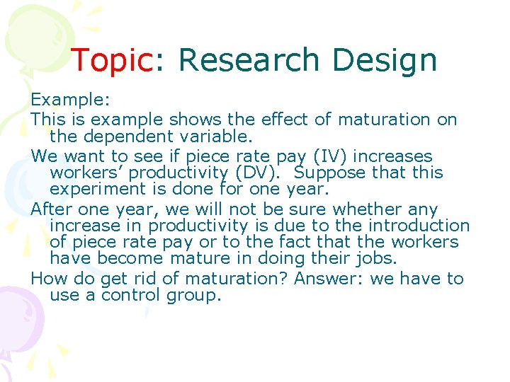 Topic: Research Design Example: This is example shows the effect of maturation on the