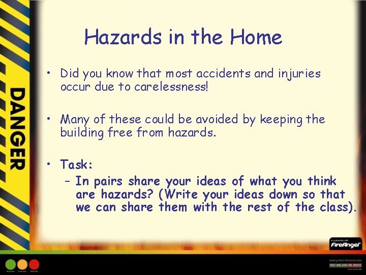 Hazards in the Home • Did you know that most accidents and injuries occur