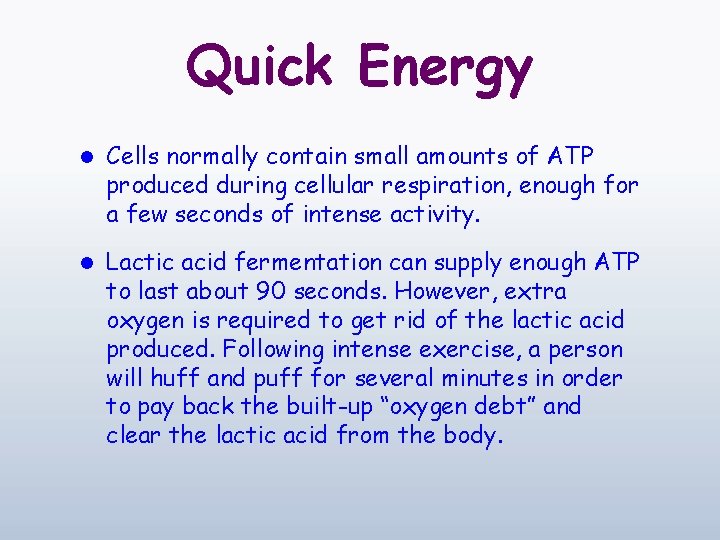 Quick Energy l Cells normally contain small amounts of ATP produced during cellular respiration,