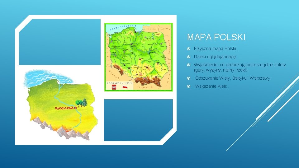 MAPA POLSKI Fizyczna mapa Polski. Dzieci oglądają mapę. Wyjaśnienie, co oznaczają poszczególne kolory (góry, MAPA POLSKI Fizyczna mapa Polski. Dzieci oglądają mapę. Wyjaśnienie, co oznaczają poszczególne kolory (góry,