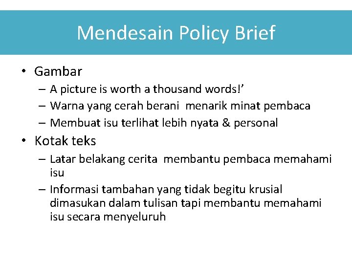 Mendesain Policy Brief • Gambar – A picture is worth a thousand words!’ –