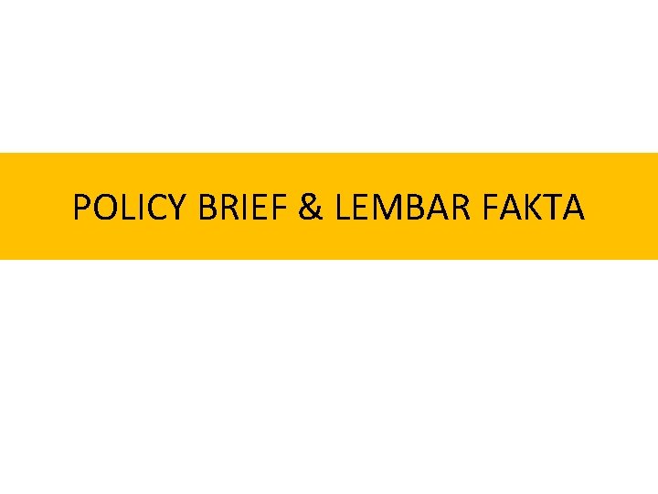 POLICY BRIEF & LEMBAR FAKTA 