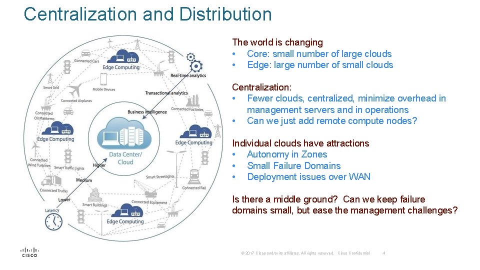 Centralization and Distribution The world is changing • Core: small number of large clouds