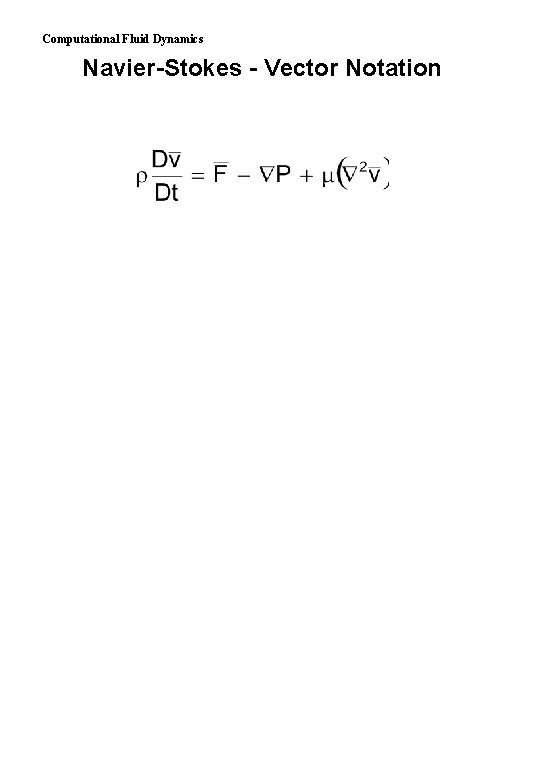 Computational Fluid Dynamics Navier-Stokes - Vector Notation 