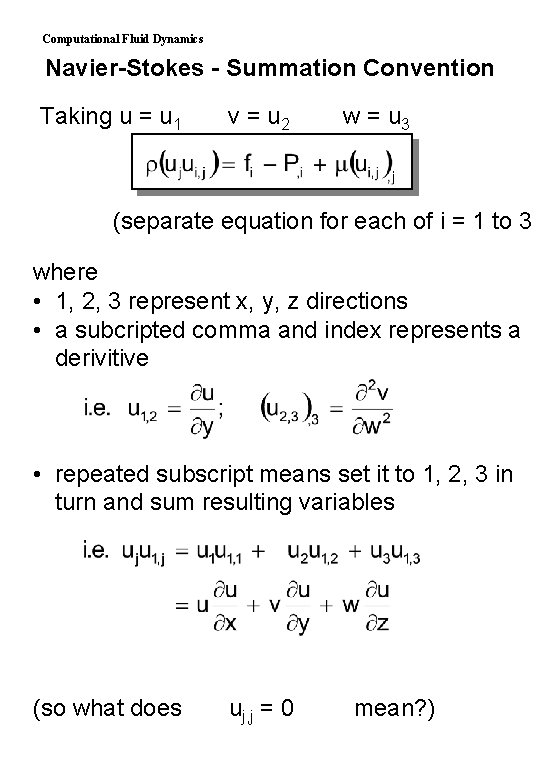Computational Fluid Dynamics Navier-Stokes - Summation Convention Taking u = u 1 v =