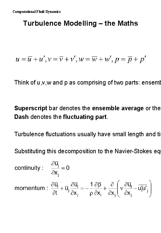 Computational Fluid Dynamics Turbulence Modelling – the Maths Think of u, v, w and