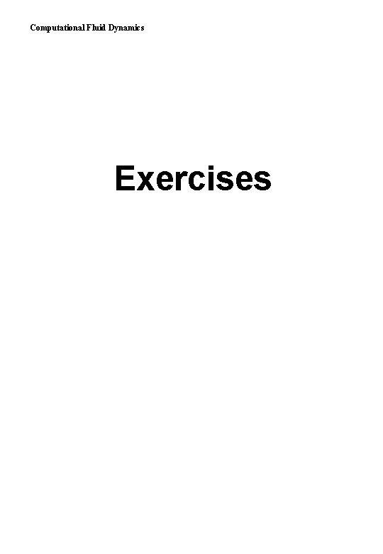 Computational Fluid Dynamics Exercises 