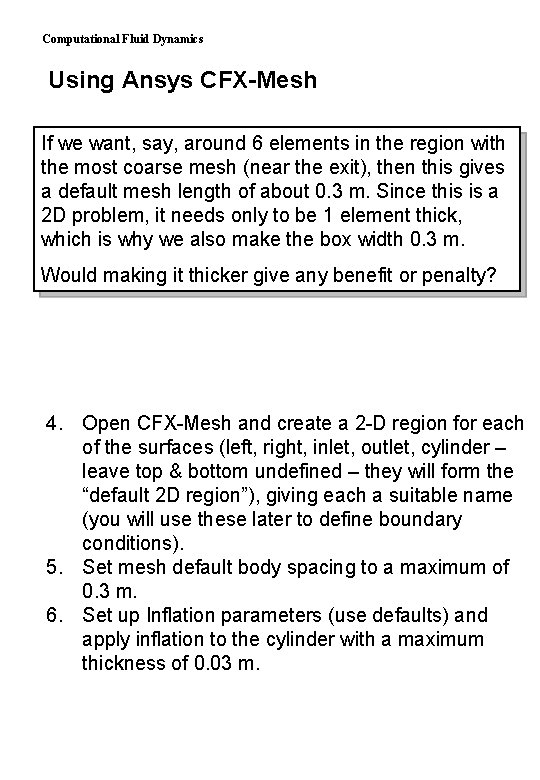 Computational Fluid Dynamics Using Ansys CFX-Mesh If we want, say, around 6 elements in