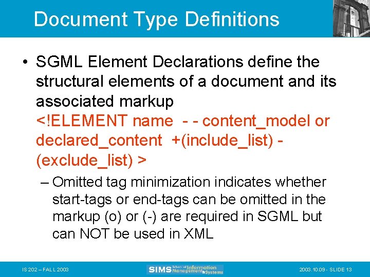 Document Type Definitions • SGML Element Declarations define the structural elements of a document