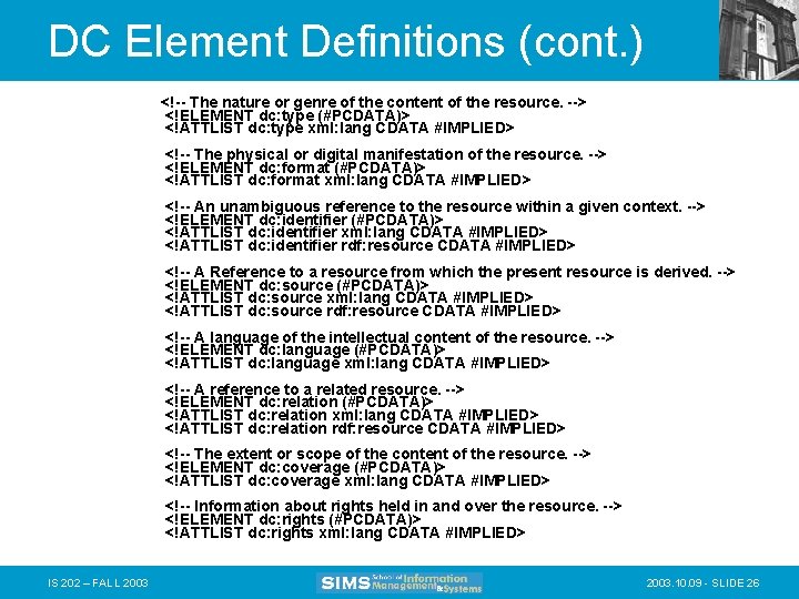 DC Element Definitions (cont. ) <!-- The nature or genre of the content of