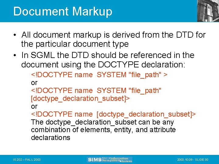 Document Markup • All document markup is derived from the DTD for the particular