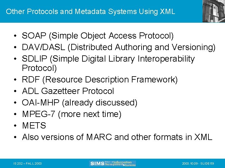 Other Protocols and Metadata Systems Using XML • SOAP (Simple Object Access Protocol) •