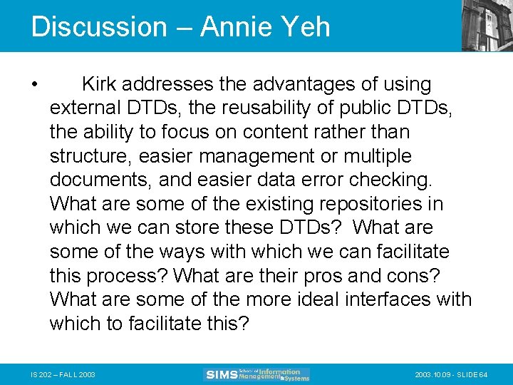 Discussion – Annie Yeh • Kirk addresses the advantages of using external DTDs, the