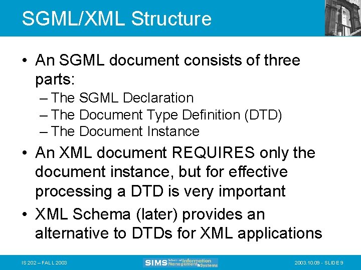 SGML/XML Structure • An SGML document consists of three parts: – The SGML Declaration