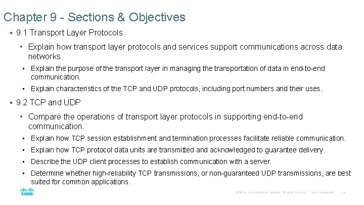 Chapter 9 - Sections & Objectives § 9. 1 Transport Layer Protocols • Explain