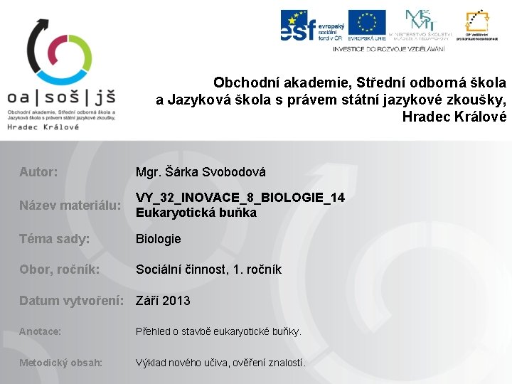 Obchodní akademie, Střední odborná škola a Jazyková škola s právem státní jazykové zkoušky, Hradec