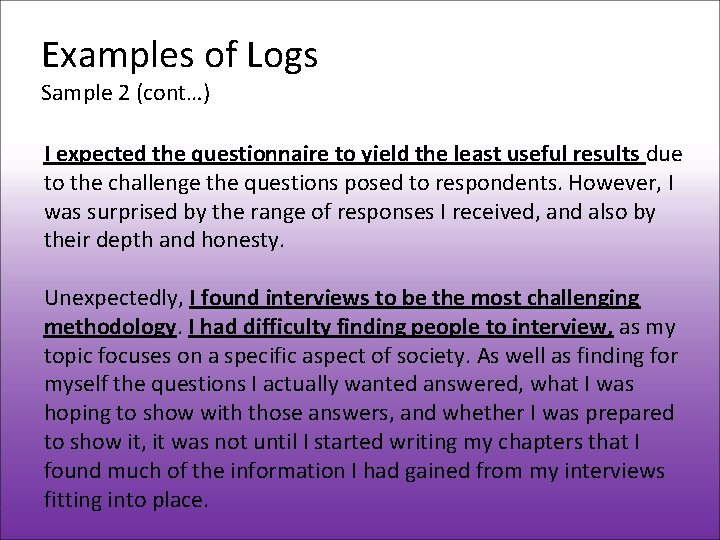 Examples of Logs Sample 2 (cont…) I expected the questionnaire to yield the least