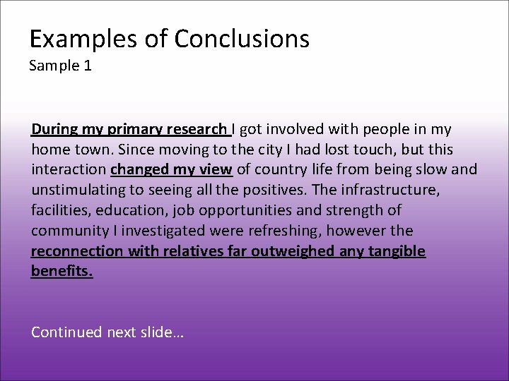 Examples of Conclusions Sample 1 During my primary research I got involved with people