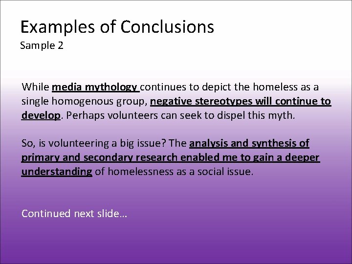 Examples of Conclusions Sample 2 While media mythology continues to depict the homeless as