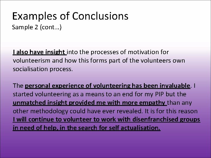 Examples of Conclusions Sample 2 (cont…) I also have insight into the processes of