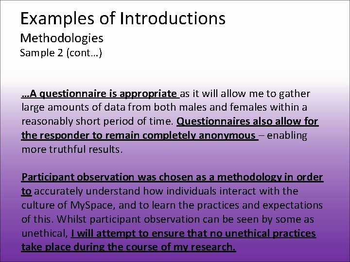 Examples of Introductions Methodologies Sample 2 (cont…) …A questionnaire is appropriate as it will