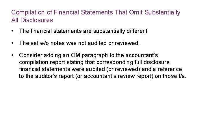 Compilation of Financial Statements That Omit Substantially All Disclosures • The financial statements are