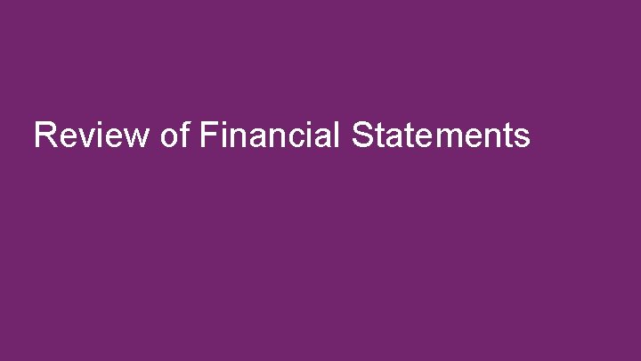 Review of Financial Statements 