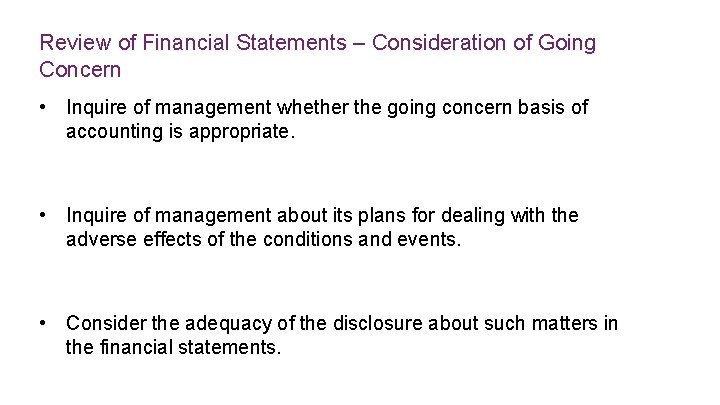 Review of Financial Statements – Consideration of Going Concern • Inquire of management whether