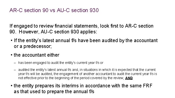 AR-C section 90 vs AU-C section 930 If engaged to review financial statements, look