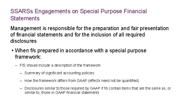 SSARSs Engagements on Special Purpose Financial Statements Management is responsible for the preparation and