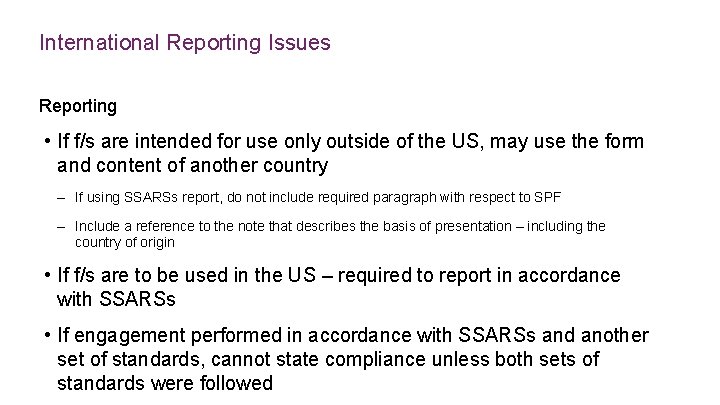 International Reporting Issues Reporting • If f/s are intended for use only outside of