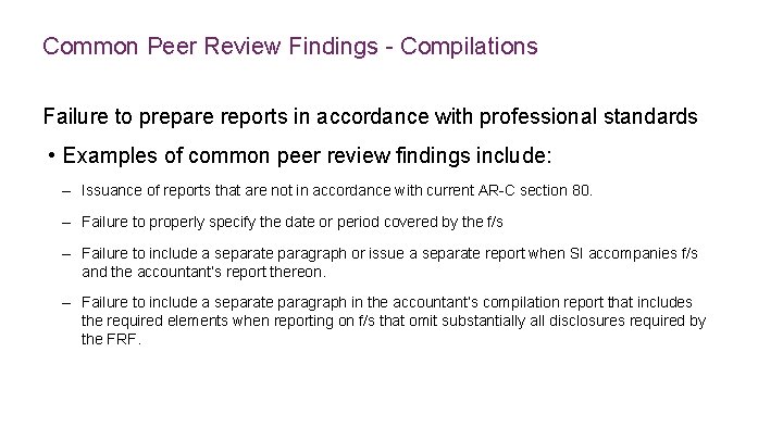 Common Peer Review Findings - Compilations Failure to prepare reports in accordance with professional