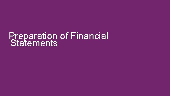 Preparation of Financial Statements 