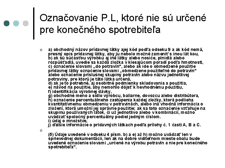 Označovanie P. L, ktoré nie sú určené pre konečného spotrebiteľa ¢ ¢ a) obchodný