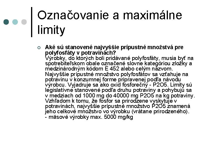 Označovanie a maximálne limity ¢ Aké sú stanovené najvyššie prípustné množstvá pre polyfosfáty v