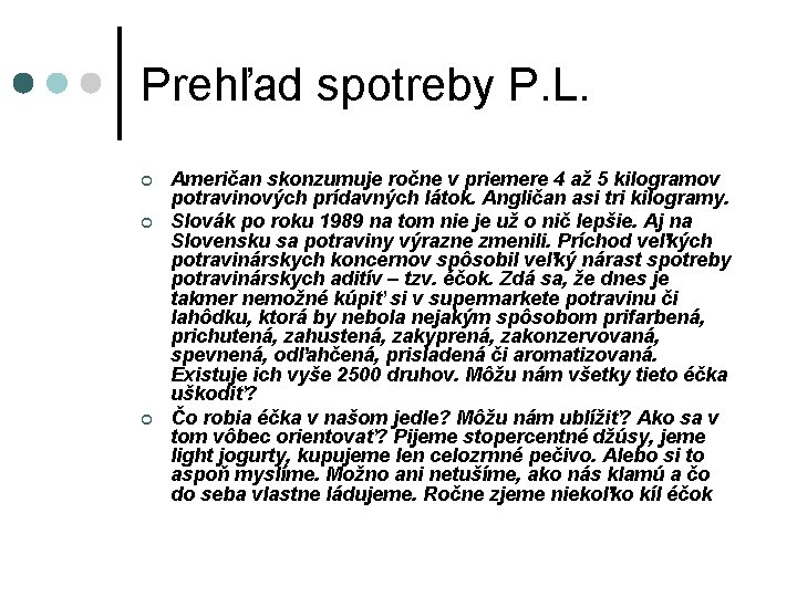 Prehľad spotreby P. L. ¢ ¢ ¢ Američan skonzumuje ročne v priemere 4 až