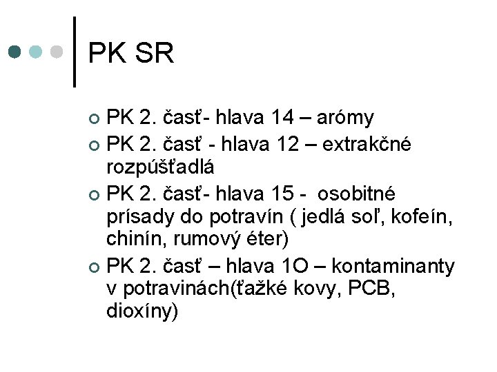 PK SR PK 2. časť- hlava 14 – arómy ¢ PK 2. časť -