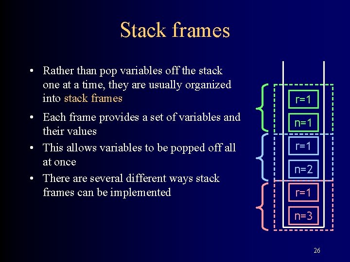 Stack frames • Rather than pop variables off the stack one at a time,