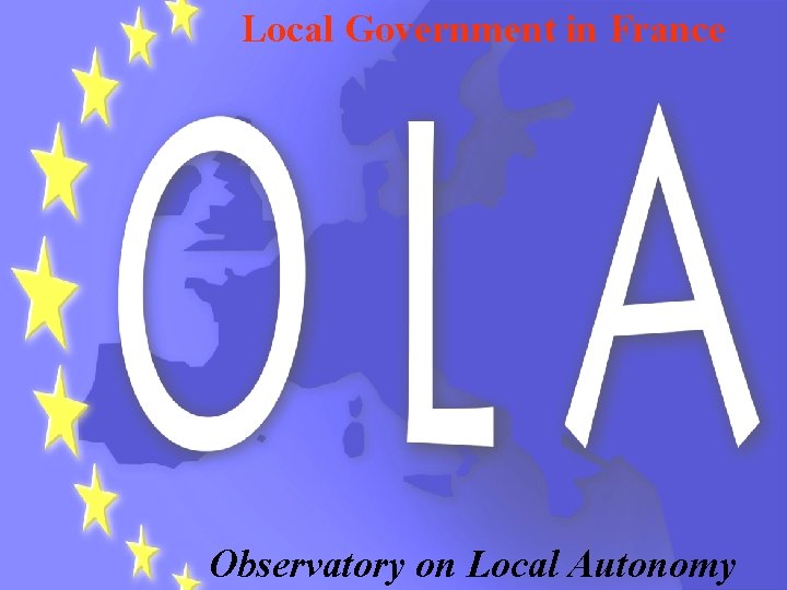 Local Government in France. Observatory on Local Autonomy 