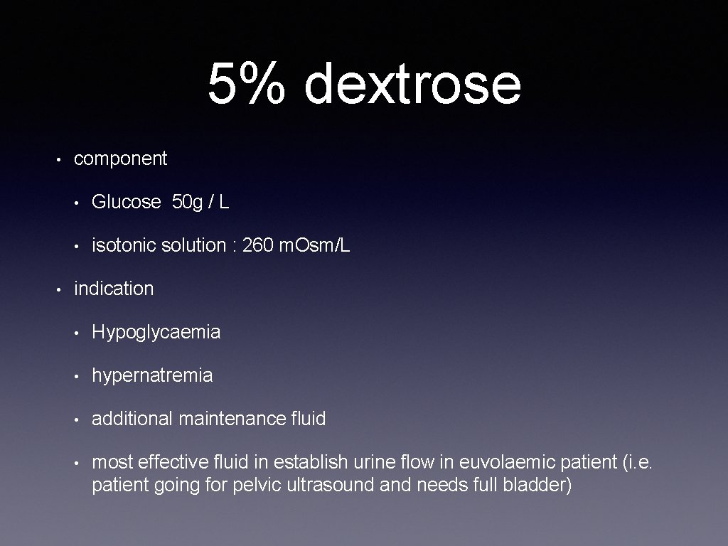 5% dextrose • • component • Glucose 50 g / L • isotonic solution