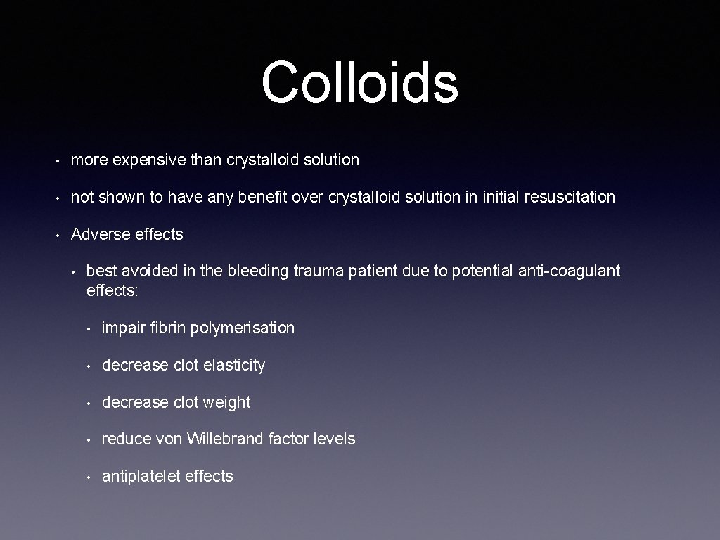 Colloids • more expensive than crystalloid solution • not shown to have any benefit